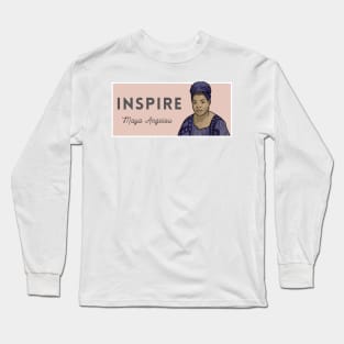 Historical Figures: Maya Angelou: "Inspire" Long Sleeve T-Shirt